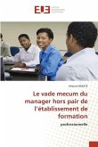 Le vade mecum du manager hors pair de l¿établissement de formation