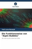 Die Funktionsweise von &quote;Aspin Bubbles&quote;