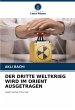 DER DRITTE WELTKRIEG WIRD IM ORIENT... - Bild 1