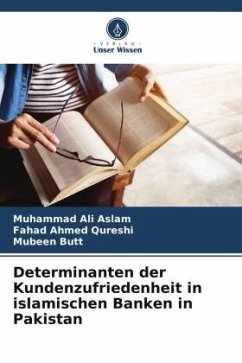 Determinanten der Kundenzufriedenheit in islamischen Banken in Pakistan - Aslam, Muhammad Ali;Qureshi, Fahad Ahmed;Butt, Mubeen