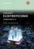 Zukunft Elektrotechnik. Energie- und Gebäudetechnik LF 5-8 Schulbuch