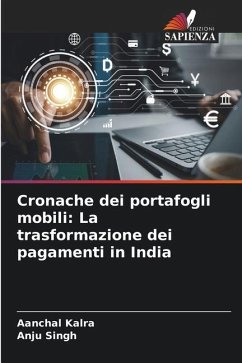 Cronache dei portafogli mobili: La trasformazione dei pagamenti in India - Kalra, Aanchal;Singh, Anju