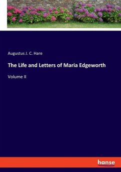 The Life and Letters of Maria Edgeworth - Hare, Augustus J. C.