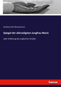 Spiegel der allerseligsten Jungfrau Maria Spiegel der allerseligsten Jungfrau Maria