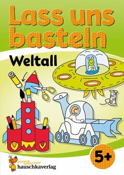 Lass uns basteln - Bastelbuch ab 5 Jahre - Weltall - Beurenmeister, Corina