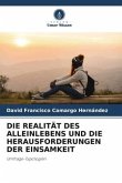 DIE REALITÄT DES ALLEINLEBENS UND DIE HERAUSFORDERUNGEN DER EINSAMKEIT