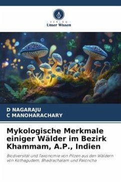 Mykologische Merkmale einiger Wälder im Bezirk Khammam, A.P., Indien - NAGARAJU, D;MANOHARACHARY, C