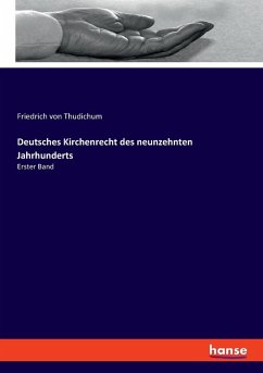 Deutsches Kirchenrecht des neunzehnten Jahrhunderts Deutsches Kirchenrecht des neunzehnten Jahrhunderts