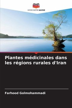 Plantes médicinales dans les régions rurales d'Iran - Golmohammadi, Farhood