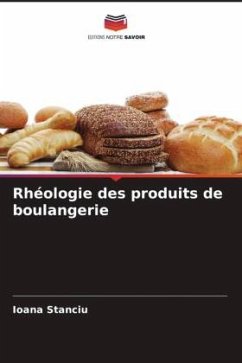 Rhéologie des produits de boulangerie - Stanciu, Ioana
