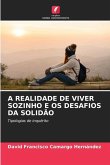 A REALIDADE DE VIVER SOZINHO E OS DESAFIOS DA SOLIDÃO