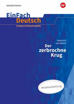 Der zerbrochne Krug (inkl. Variant) - Neubearbeitung Gymnasiale Oberstufe. EinFach Deutsch Unterrichtsmodelle - Friedl, Gerhard