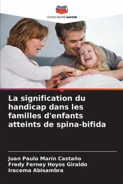 La signification du handicap dans les familles d'enfants atteints de spina-bifida - Marín Castaño, Juan Paulo;Hoyos Giraldo, Fredy Ferney;Abisambra, Iracema