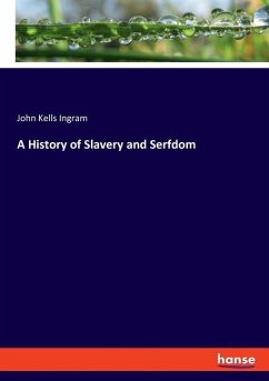 A History of Slavery and Serfdom - Ingram, John Kells