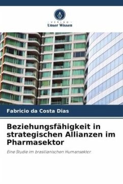 Beziehungsfähigkeit in strategischen Allianzen im Pharmasektor - da Costa Dias, Fabrício