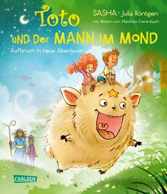 Aufbruch in neue Abenteuer / Toto und der Mann im Mond Bd.2 - Sasha;Röntgen, Julia