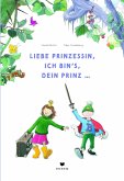 Liebe Prinzessin, ich bin's, Dein Prinz!