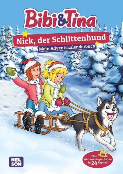 Bibi & Tina: Nick, der Schlittenhund: Mein Adventskalenderbuch Bibi & Tina: Nick, der Schlittenhund: Mein Adventskalenderbuch