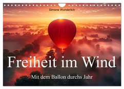Freiheit im Wind - Mit dem Ballon durchs Jahr (Wandkalender 2025 DIN A4 quer), CALVENDO Monatskalender