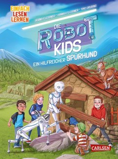 Ein hilfreicher Spürhund / Die Robot-Kids Bd.3 - Flessner, Bernd;Fleßner, Hannah