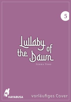 Lullaby of the Dawn Bd.5 - Yuno, Ichika