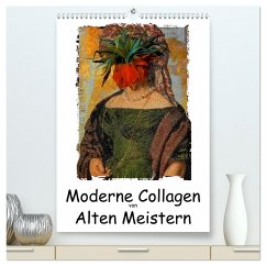 Moderne Collagen von Alten Meistern (hochwertiger Premium Wandkalender 2025 DIN A2 hoch), Kunstdruck in Hochglanz - Calvendo;Hampe, Gabi