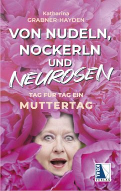 Von Nudeln, Nockerln und Neurosen - Grabner-Hayden, Katharina