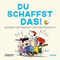 Peanuts Geschenkbuch: Du schaffst das! - Schulz, Charles M.