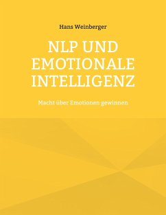 NLP und Emotionale Intelligenz - Weinberger, Hans