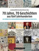 70 Jahre, 70 Geschichten aus fünf Jahrhunderten