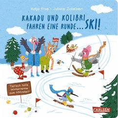 Kakadu und Kolibri fahren eine Runde ... Ski! - Frixe, Katja