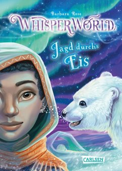 Jagd durchs Eis / Whisperworld Bd.6 - Rose, Barbara