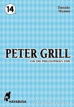 Peter Grill and the Philosopher's Time Bd.14 - Hiyama, Daisuke