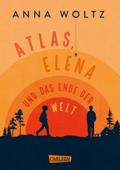 Atlas, Elena und das Ende der Welt - Woltz, Anna