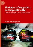 The Return of Geopolitics and Imperial Conflict