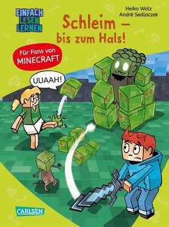 Schleim - bis zum Hals! / Lesenlernen mit Spaß - Minecraft Bd.9 - Wolz, Heiko