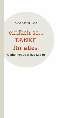 Einfach so... Danke für alles! - Taris, Alexander B.