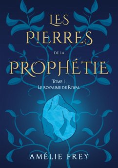 Les pierres de la Prophétie - Frey, Amélie