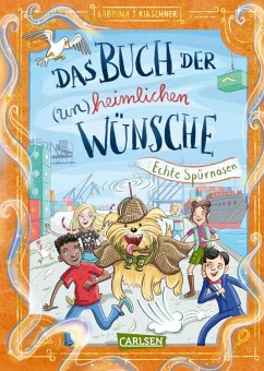 Echte Spürnasen / Das Buch der (un)heimlichen Wünsche Bd.4 - Kirschner, Sabrina J.