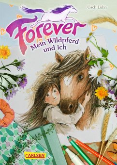 Mein Wildpferd und ich / Forever Bd.1 - Luhn, Usch