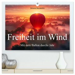 Freiheit im Wind - Mit dem Ballon durchs Jahr (hochwertiger Premium Wandkalender 2025 DIN A2 quer), Kunstdruck in Hochglanz - Calvendo;Wunderlich, Simone