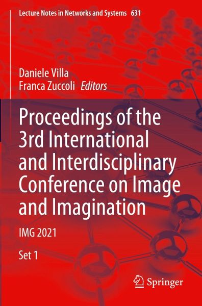 Proceedings of the 3rd International and Interdisciplinary Conference on Image and Imagination Proceedings of the 3rd International and Interdisciplinary Conference on Image and Imagination