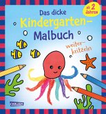 Ausmalbilder für Kita-Kinder: Das dicke Kindergarten-Malbuch: Weiterkritzeln