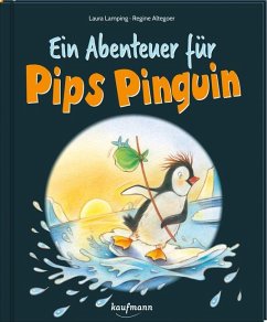 Ein Abenteuer für Pips Pinguin - Lamping, Laura