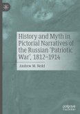 History and Myth in Pictorial Narratives of the Russian 'Patriotic War', 1812-1914