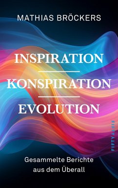 Inspiration, Konspiration, Evolution - Bröckers, Mathias