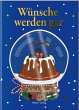 Wünsche werden gar - Bild 1