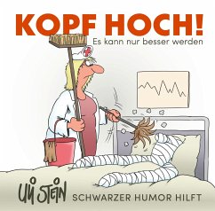 Kopf hoch! Schwarzer Humor von Uli Stein - Stein, Uli