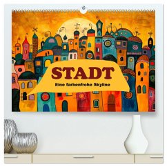 Stadt - Eine farbenfrohe Skyline (hochwertiger Premium Wandkalender 2025 DIN A2 quer), Kunstdruck in Hochglanz