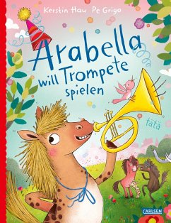 Arabella will Trompete spielen - Hau, Kerstin